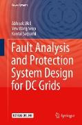 Fault Analysis and Protection System Design for DC Grids