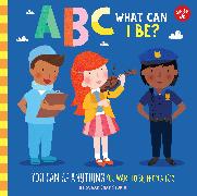 ABC for Me: ABC What Can I Be?