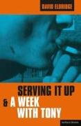 'Serving It Up' & 'A Week With Tony'