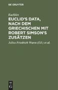 Euclid¿s Data, nach dem Griechischen mit Robert Simson¿s Zusätzen