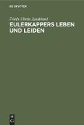 Eulerkappers Leben und Leiden