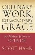 Ordinary Work, Extraordinary Grace