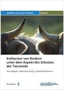 Enthornen von Rindern unter dem Aspekt des Schutzes der Tierwürde