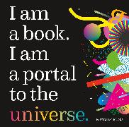 I Am a Book. I Am a Portal to the Universe