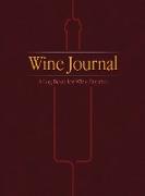 Wine Journal: A Log Book for Wine Fanatics