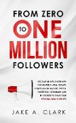 From Zero to One Million Followers