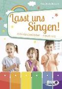 Lasst uns singen! Alte Kinderlieder - neue Hits