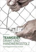 Teamgeist, Draht und Handwerksstolz