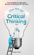 The Art Of Critical Thinking