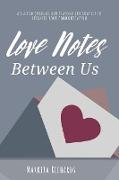 Love Notes Between Us: A Guided Journal And Planner For Couples to Reignite Your Communication