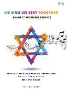 We Sing We Stay Together: Shabbat Morning Service Prayers (LARGE PRINT)