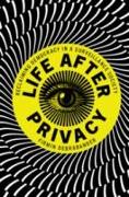 LIFE AFTER PRIVACY