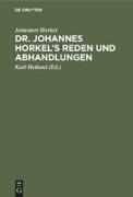 Dr. Johannes Horkel's Reden und Abhandlungen