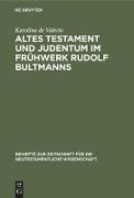 Altes Testament und Judentum im Frühwerk Rudolf Bultmanns