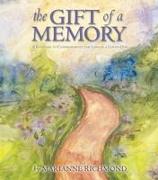 The Gift of a Memory: A Keepsake to Commemorate the Loss of a Loved One