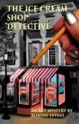 The Ice Cream Shop Detective: An Art Mystery