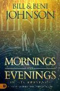 Mornings and Evenings in His Presence: A Lifestyle of Daily Encounters with God
