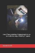 How I Teach Welding: Professional Advice on Implementing a Welding Program