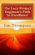 The Lazy Project Engineer's Path to Excellence: The Essential Guide for New Project Engineers in Industry