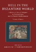 Hell in the Byzantine World: Volume 1, Essays: A History of Art and Religion in Venetian Crete and the Eastern Mediterranean