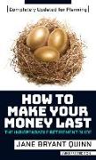 How to Make Your Money Last: Completely Updated for Planning Today: The Indispensable Retirement Guide