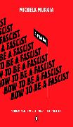 How to Be a Fascist: A Manual