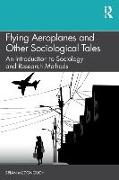 Flying Aeroplanes and Other Sociological Tales