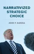 NARRATIVIZED STRATEGIC CHOICE