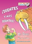 ¡Dientes y más dientes! (The Tooth Book Spanish Edition)