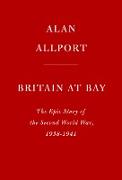 Britain at Bay: The Epic Story of the Second World War, 1938-1941