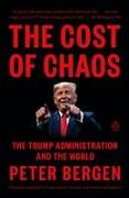 The Cost of Chaos: The Trump Administration and the World