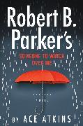 Robert B. Parker's Someone to Watch Over Me