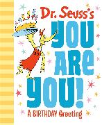 Dr. Seuss's You Are You! A Birthday Greeting