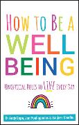 How to be a Well Being