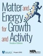 Matter and Energy for Growth and Activity