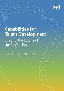 Capabilities for Talent Development: Shaping the Future of the Profession