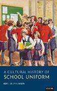 A Cultural History of School Uniform
