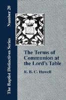 The Terms of Communion at the Lord's Table