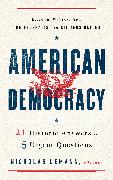 American Democracy: 21 Historic Answers to 5 Urgent Questions