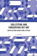 Collecting and Conserving Net Art