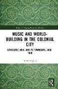 Music and World-Building in the Colonial City