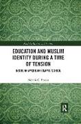 Education and Muslim Identity During a Time of Tension