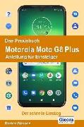 Das Praxisbuch Motorola Moto G8 Plus - Anleitung für Einsteiger
