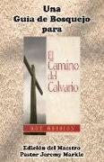 Una Guía de Bosquejo para EL CAMINO DEL CALVARIO de Roy Hession (Edición del Maestro)