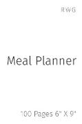 Meal Planner: 100 Pages 6" X 9"