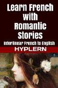 Learn French with Romantic Stories: Interlinear French to English