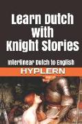 Learn Dutch with Knight Stories: Interlinear Dutch to English