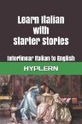 Learn Italian with Starter Stories: Interlinear Italian to English