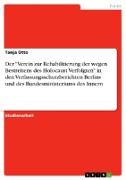 Der "Verein zur Rehabilitierung der wegen Bestreitens des Holocaust Verfolgten" in den Verfassungsschutzberichten Berlins und des Bundesministeriums des Innern