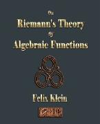On Riemann's Theory of Algebraic Functions